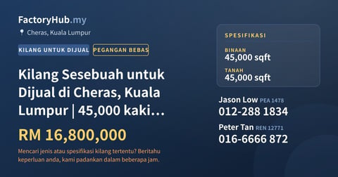 Kilang Untuk Dijual - Kilang Sesebuah untuk Dijual di Cheras, Kuala Lumpur | 45,000 kaki persegi - Cheras, Kuala Lumpur