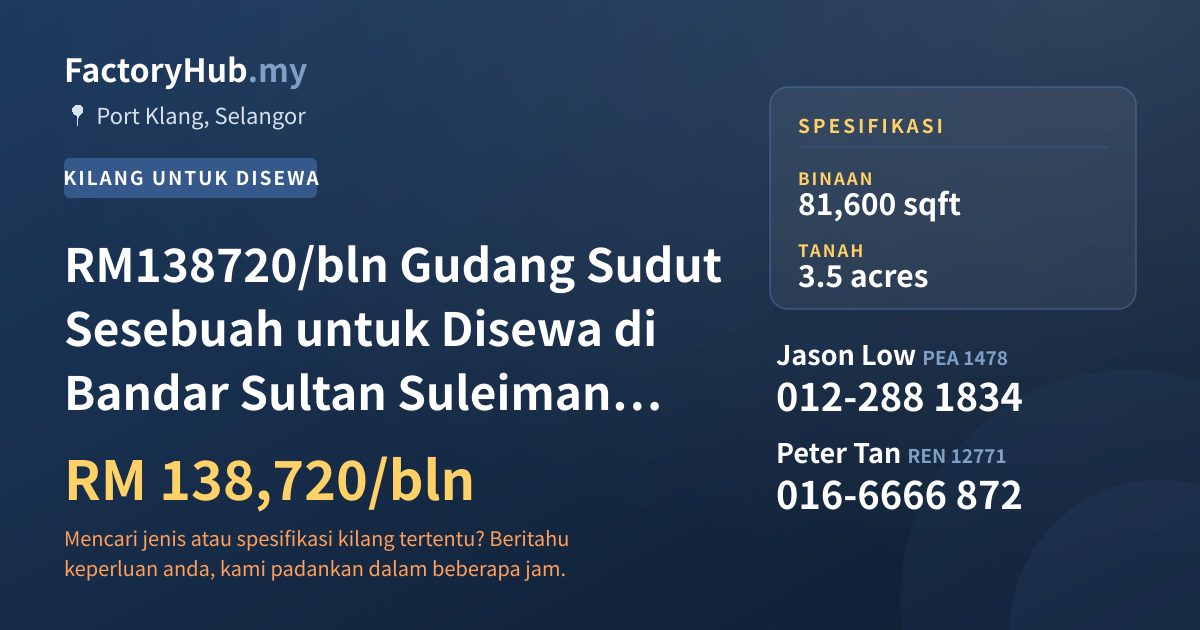 Kilang Untuk Disewa - RM138720/bln Gudang Sudut Sesebuah untuk Disewa di Bandar Sultan Suleiman – 81600kp - Port Klang, Selangor