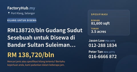 Kilang Untuk Disewa - RM138720/bln Gudang Sudut Sesebuah untuk Disewa di Bandar Sultan Suleiman – 81600kp - Port Klang, Selangor