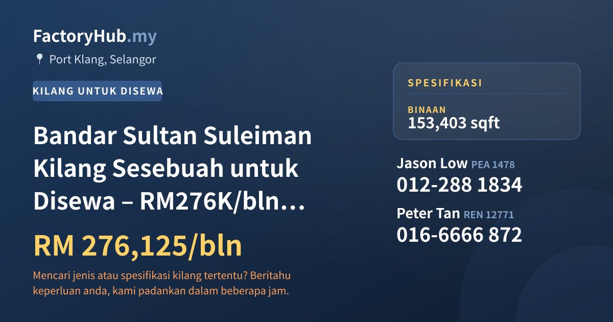 Kilang Untuk Disewa - Bandar Sultan Suleiman Kilang Sesebuah untuk Disewa – RM276K/bln 153403kp - Port Klang, Selangor