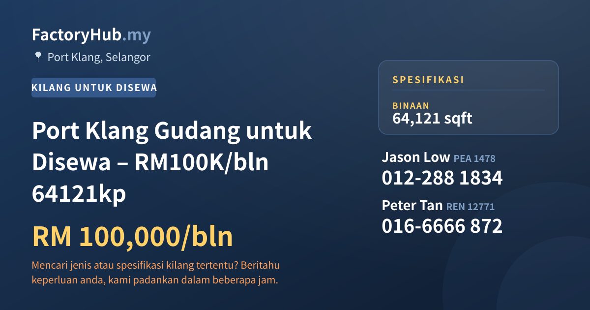Kilang Untuk Disewa - Port Klang Gudang untuk Disewa – RM100K/bln 64121kp - Port Klang, Selangor