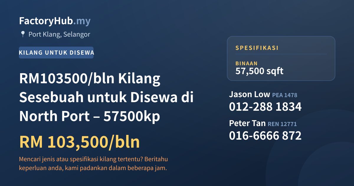 Kilang Untuk Disewa - RM103500/bln Kilang Sesebuah untuk Disewa di North Port – 57500kp - Port Klang, Selangor