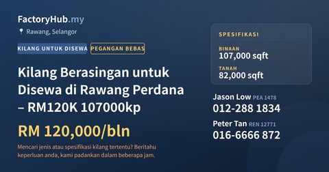 Kilang Untuk Disewa - Kilang Berasingan untuk Disewa di Rawang Perdana – RM120K 107000kp - Rawang, Selangor