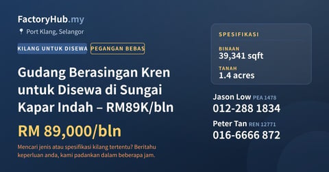 Kilang Untuk Disewa - Gudang Berasingan Kren untuk Disewa di Sungai Kapar Indah – RM89K/bln - Port Klang, Selangor