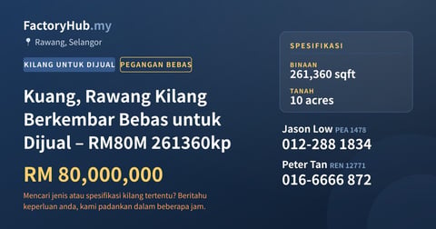 Kilang Untuk Dijual - Kuang, Rawang Kilang Berkembar Bebas untuk Dijual – RM80M 261360kp - Rawang, Selangor