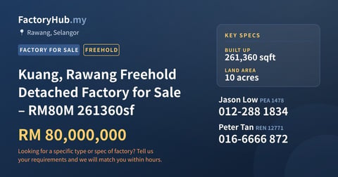 Factory For Sale - Kuang, Rawang Freehold Detached Factory for Sale – RM80M 261360sf - Rawang, Selangor