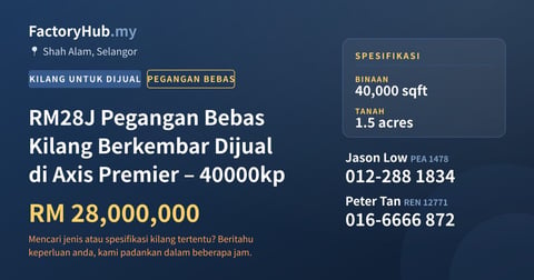 Kilang Untuk Dijual - RM28J Pegangan Bebas Kilang Berkembar Dijual di Axis Premier – 40000kp - Shah Alam, Selangor
