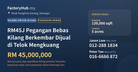 Kilang Untuk Dijual - RM45J Pegangan Bebas Kilang Berkembar Dijual di Telok Mengkuang - Telok Panglima Garang, Selangor