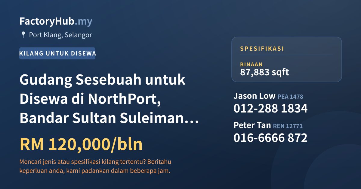 Kilang Untuk Disewa - Gudang Sesebuah untuk Disewa di NorthPort, Bandar Sultan Suleiman – RM120K/bln 87883kp - Port Klang, Selangor
