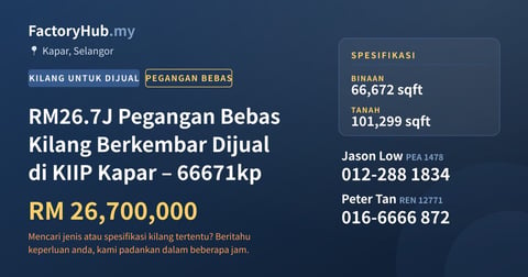 Kilang Untuk Dijual - RM26.7J Pegangan Bebas Kilang Berkembar Dijual di KIIP Kapar – 66671kp - Kapar, Selangor
