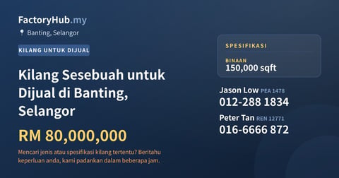Kilang Untuk Dijual - Kilang Sesebuah untuk Dijual di Banting, Selangor - Banting, Selangor