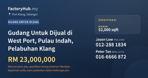 Kilang Untuk Dijual - Gudang Untuk Dijual di West Port, Pulau Indah, Pelabuhan Klang - Port Klang, Selangor