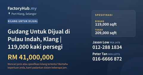 Kilang Untuk Dijual - Gudang Untuk Dijual di Pulau Indah, Klang | 119,000 kaki persegi - Port Klang, Selangor