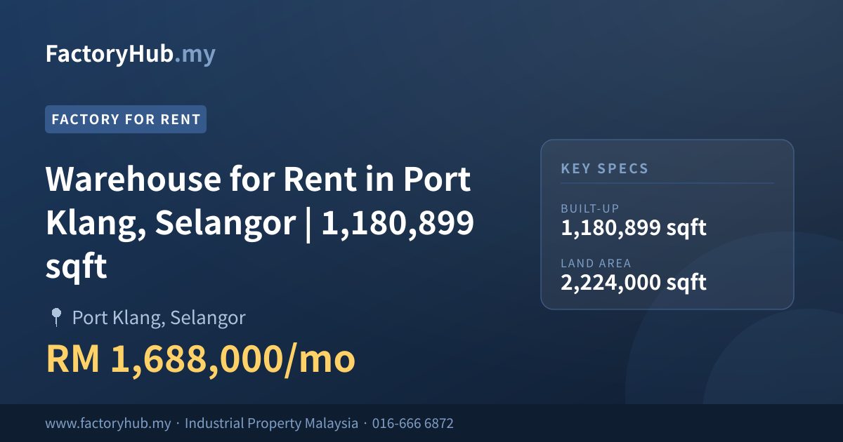 工厂 出租 - 巴生港口仓库出租 | 1,180,899 平方英尺 - Port Klang, Selangor