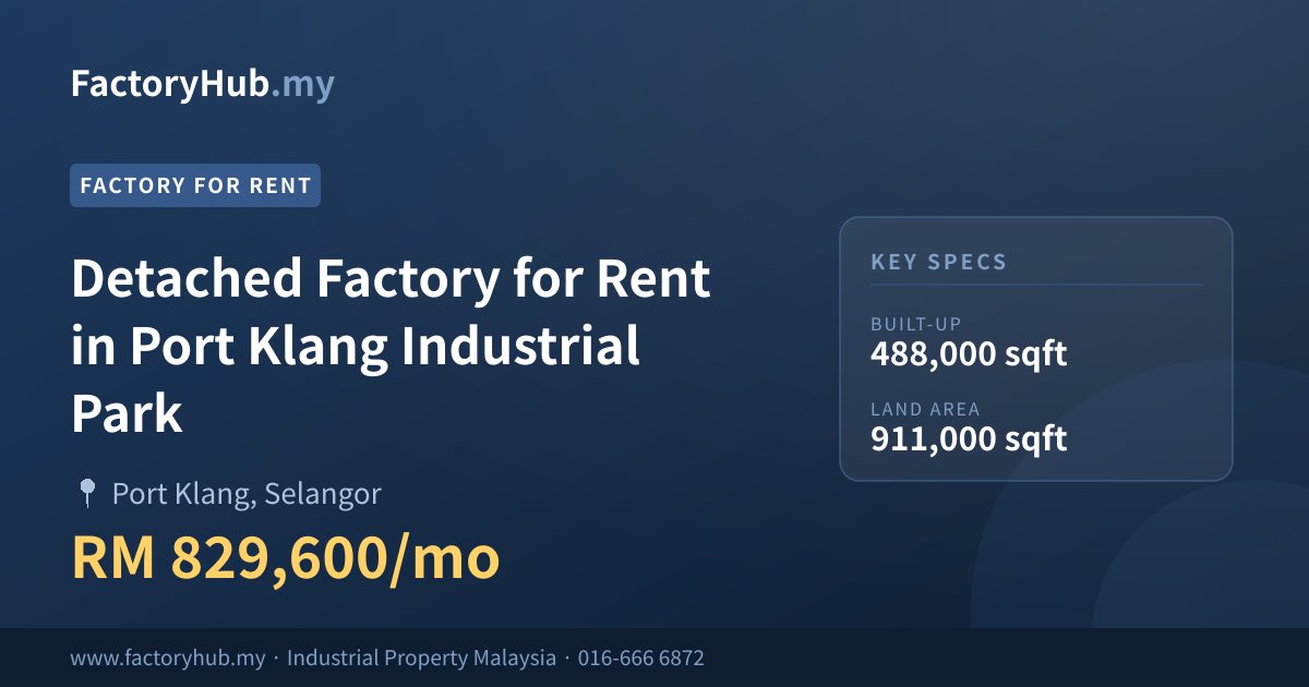 Kilang Untuk Disewa - Kilang Berasingan Untuk Disewa di Taman Perindustrian Pelabuhan Klang - Port Klang, Selangor