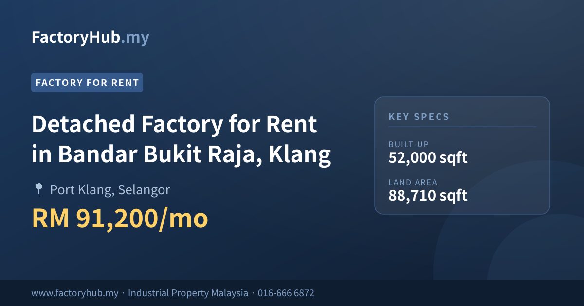 Kilang Untuk Disewa - Kilang Berasingan Untuk Disewa di Bandar Bukit Raja, Klang - Port Klang, Selangor