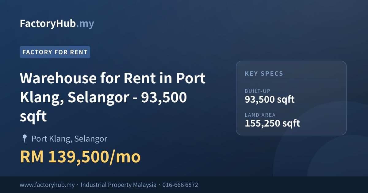 Kilang Untuk Disewa - Gudang Untuk Disewa di Pelabuhan Klang, Selangor - 93,500 kaki persegi - Port Klang, Selangor