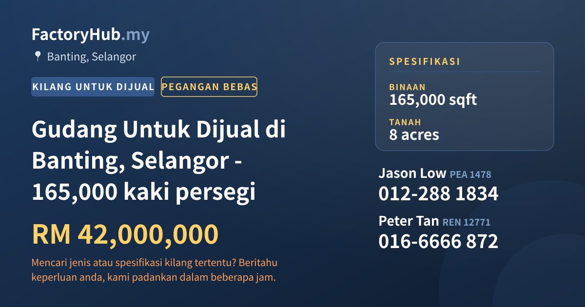 Kilang Untuk Dijual - Gudang Untuk Dijual di Banting, Selangor - 165,000 kaki persegi - Banting, Selangor