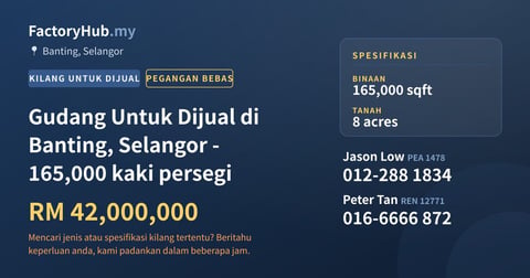 Kilang Untuk Dijual - Gudang Untuk Dijual di Banting, Selangor - 165,000 kaki persegi - Banting, Selangor