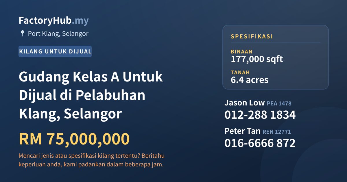 Kilang Untuk Dijual - Gudang Kelas A Untuk Dijual di Pelabuhan Klang, Selangor - Port Klang, Selangor