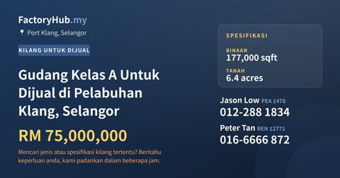 Kilang Untuk Dijual - Gudang Kelas A Untuk Dijual di Pelabuhan Klang, Selangor - Port Klang, Selangor
