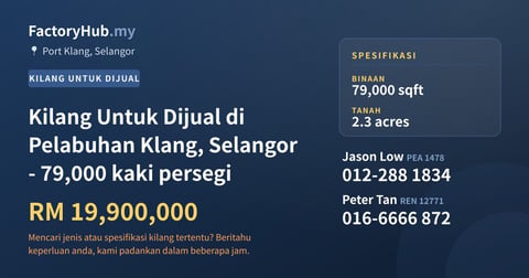Kilang Untuk Dijual - Kilang Untuk Dijual di Pelabuhan Klang, Selangor - 79,000 kaki persegi - Port Klang, Selangor