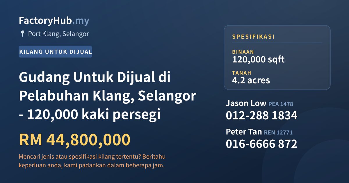 Kilang Untuk Dijual - Gudang Untuk Dijual di Pelabuhan Klang, Selangor - 120,000 kaki persegi - Port Klang, Selangor