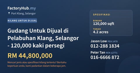 Kilang Untuk Dijual - Gudang Untuk Dijual di Pelabuhan Klang, Selangor - 120,000 kaki persegi - Port Klang, Selangor