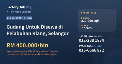 Kilang Untuk Disewa - Gudang Untuk Disewa di Pelabuhan Klang, Selangor - Port Klang, Selangor