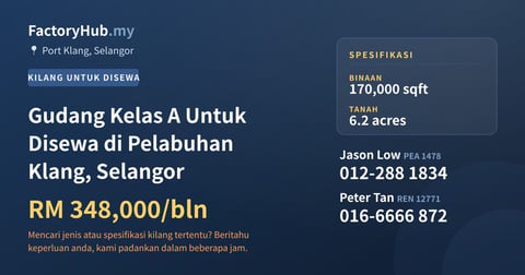 Kilang Untuk Disewa - Gudang Kelas A Untuk Disewa di Pelabuhan Klang, Selangor - Port Klang, Selangor