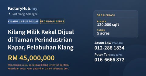 Kilang Untuk Dijual - Kilang Milik Kekal Dijual di Taman Perindustrian Kapar, Pelabuhan Klang - Port Klang, Selangor
