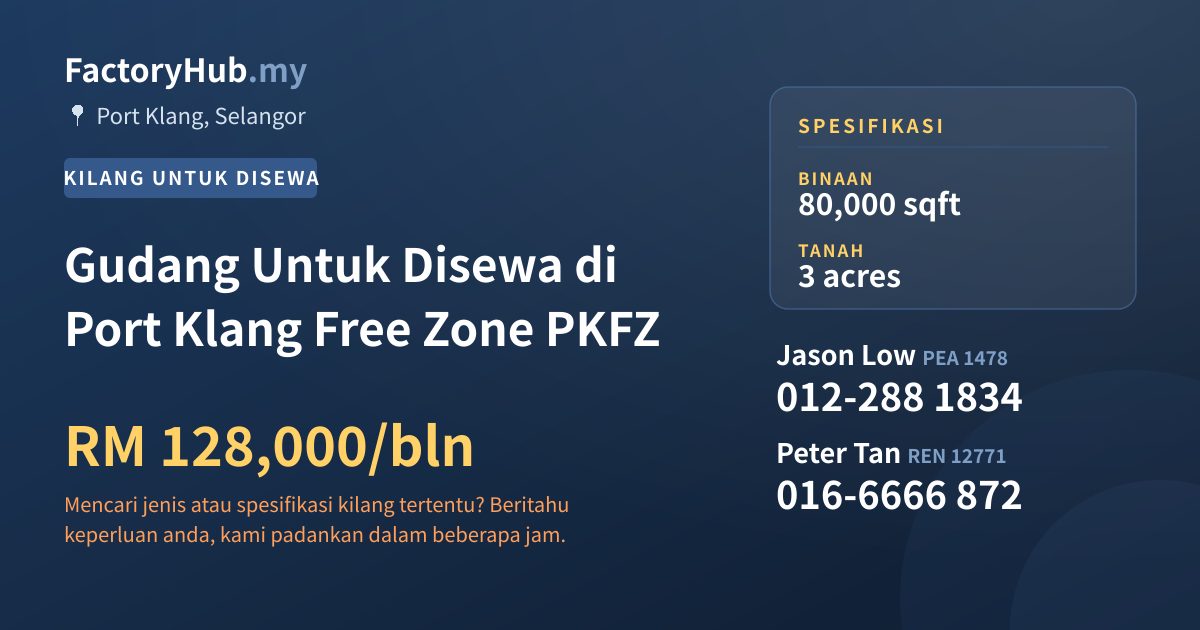Kilang Untuk Disewa - Gudang Untuk Disewa di Port Klang Free Zone PKFZ - Port Klang, Selangor