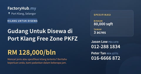 Kilang Untuk Disewa - Gudang Untuk Disewa di Port Klang Free Zone PKFZ - Port Klang, Selangor