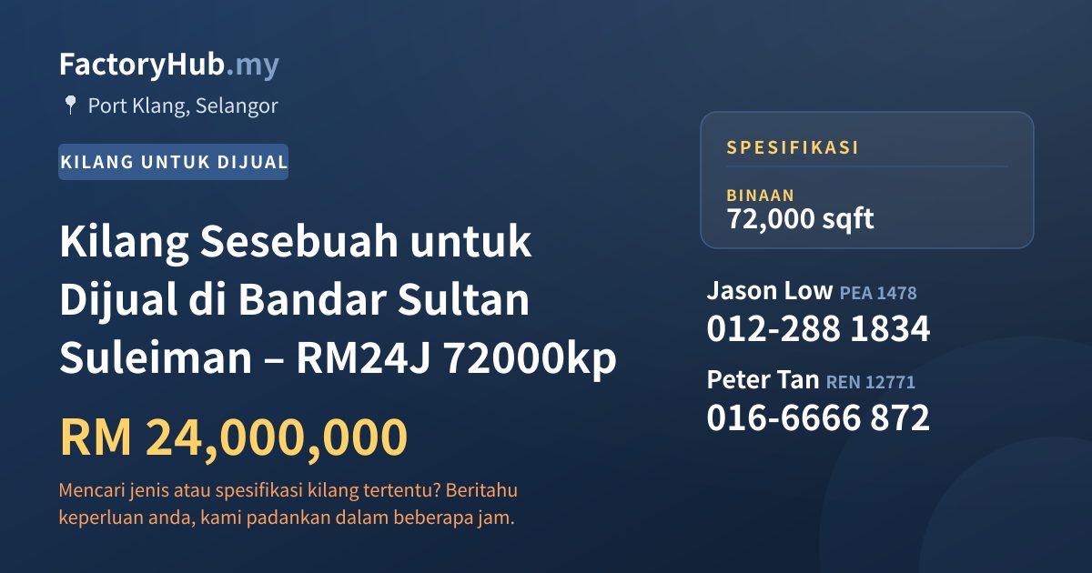 Kilang Untuk Dijual - Kilang Sesebuah untuk Dijual di Bandar Sultan Suleiman – RM24J 72000kp - Port Klang, Selangor