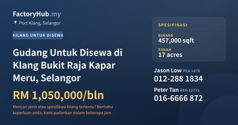 Kilang Untuk Disewa - Gudang Untuk Disewa di Klang Bukit Raja Kapar Meru, Selangor - Port Klang, Selangor