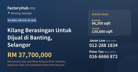 Kilang Untuk Dijual - Kilang Berasingan Untuk Dijual di Banting, Selangor - Banting, Selangor