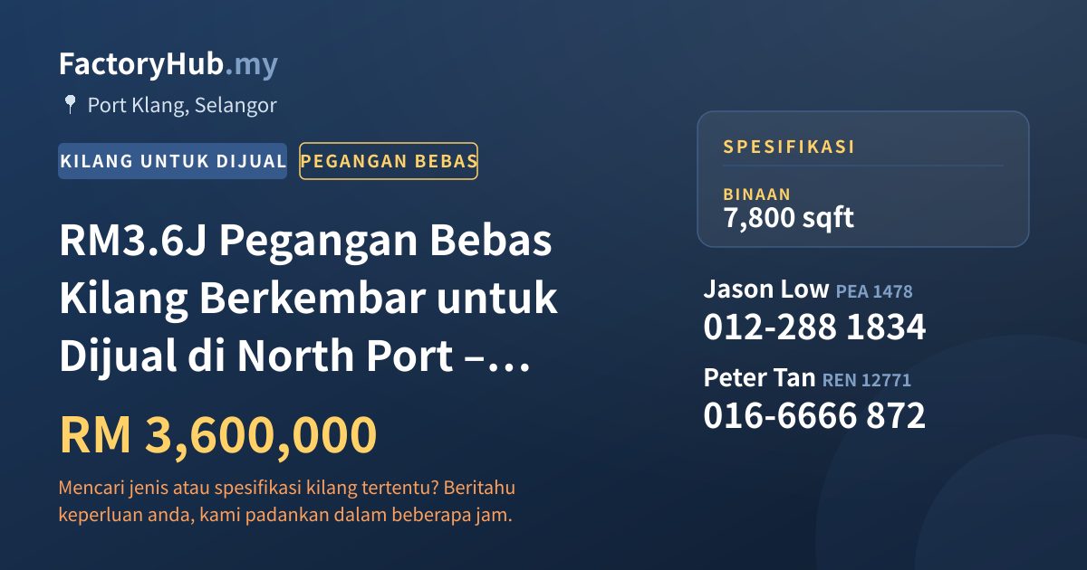 Kilang Untuk Dijual - RM3.6J Pegangan Bebas Kilang Berkembar untuk Dijual di North Port – 7800kp - Port Klang, Selangor