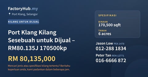 Kilang Untuk Dijual - Port Klang Kilang Sesebuah untuk Dijual – RM80.135J 170500kp - Port Klang, Selangor