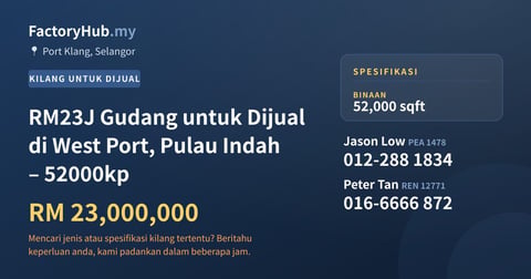 Kilang Untuk Dijual - RM23J Gudang untuk Dijual di West Port, Pulau Indah – 52000kp - Port Klang, Selangor