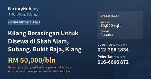 Kilang Untuk Disewa - Kilang Berasingan Untuk Disewa di Shah Alam, Subang, Bukit Raja, Klang - Port Klang, Selangor