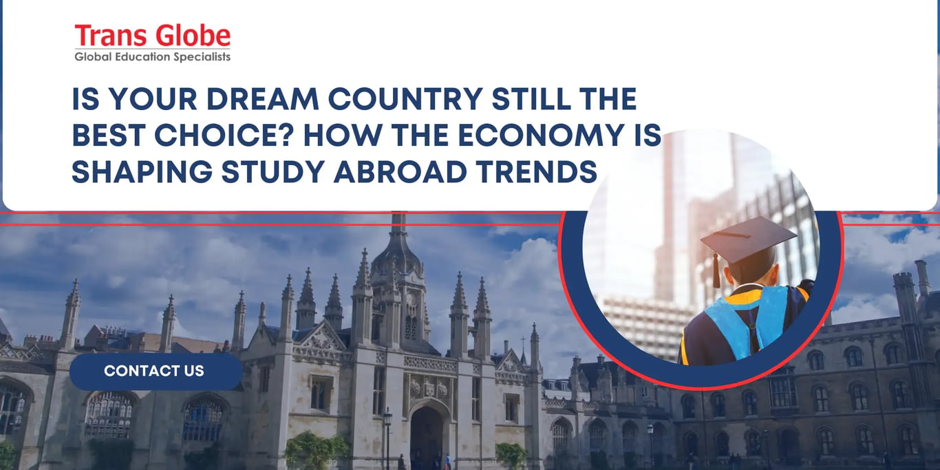 Is Your Dream Country Still the Best Choice? How the Economy Is Shaping Study Abroad Trends