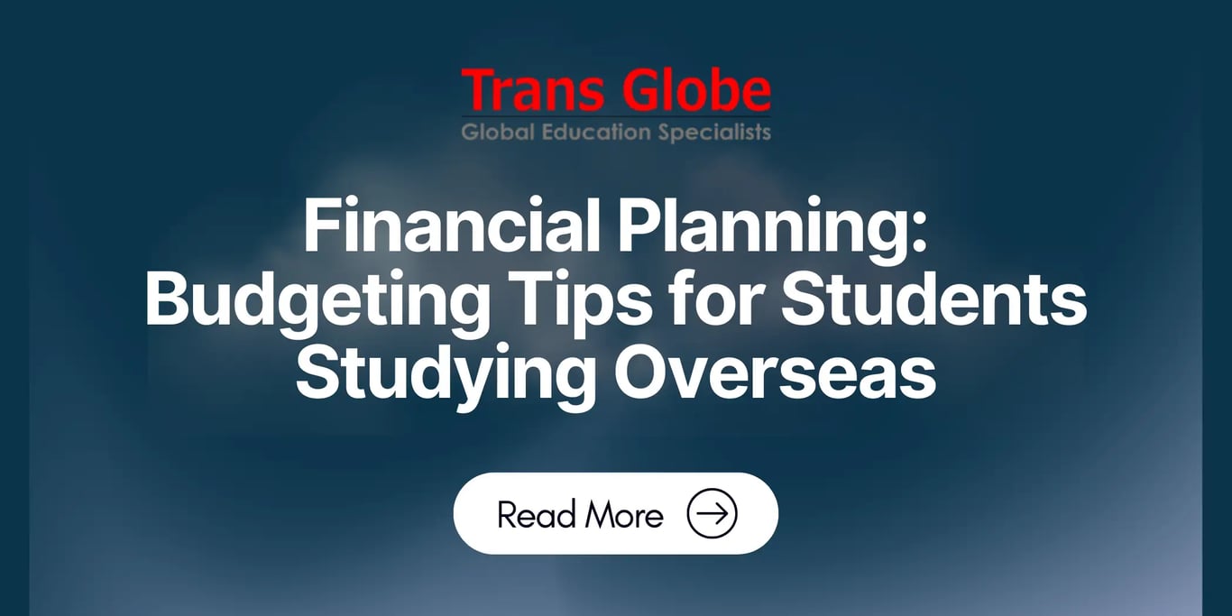 Financial Planning: Budgeting Tips for Students Studying Overseas
