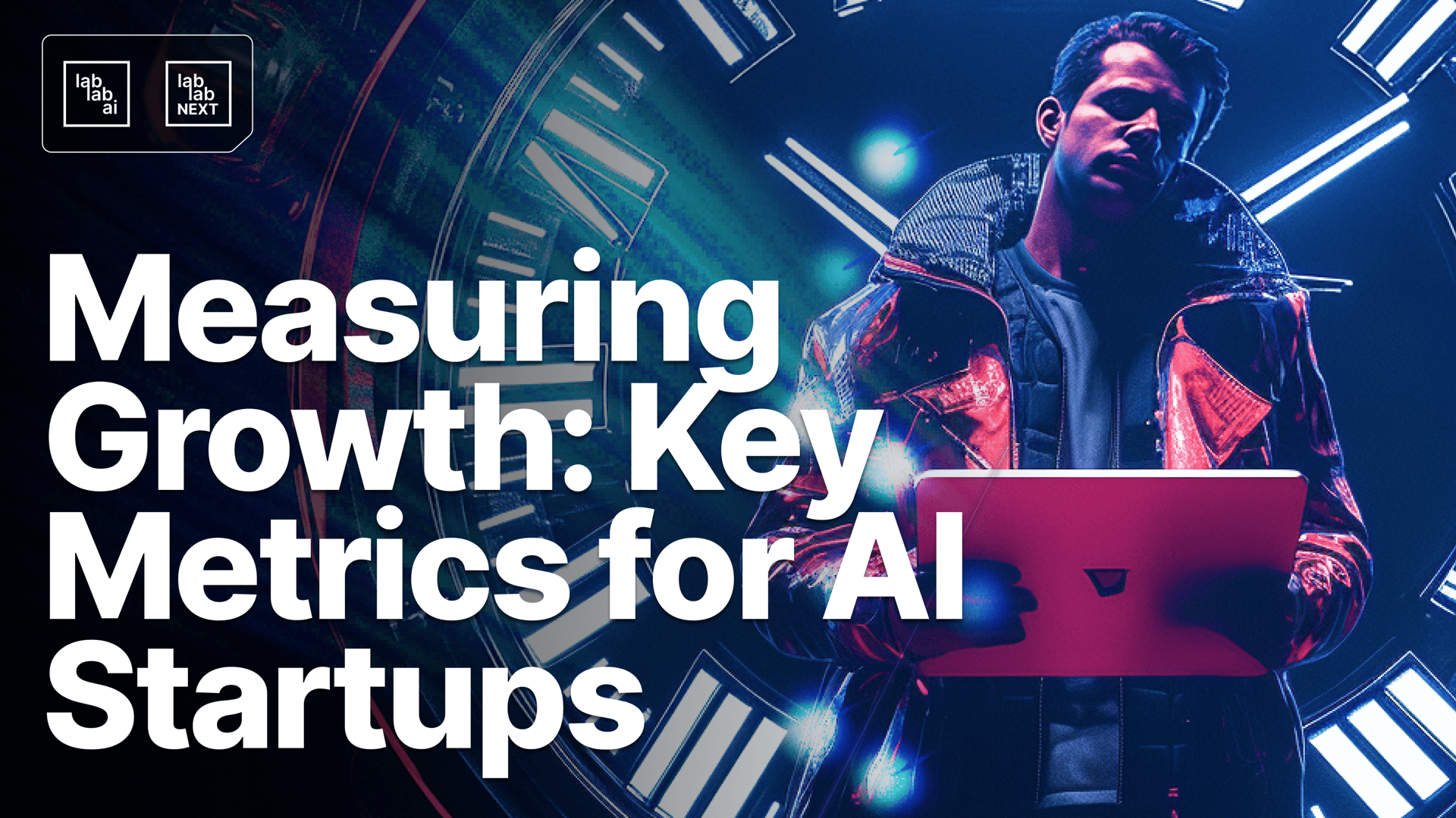 Blog: Measuring Growth: Key Metrics for AI Startups