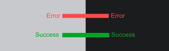 The background of the image is split into two - half is grey and the other black. In the center are two thick lines - red, on each side of it the word "error", and green, on each side of it the word "success".