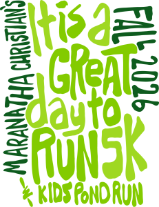 Maranatha Christian's: It’s a great day to run! 5k Logo