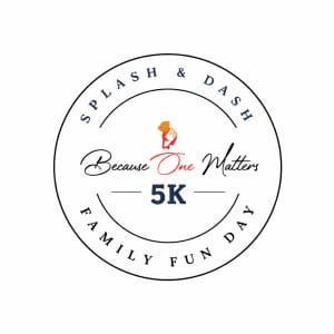 Because One Matters Splash & Dash Color Run 5K & Family Fun Day Logo