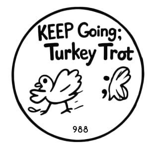 Keep Going; Turkey Trot Logo