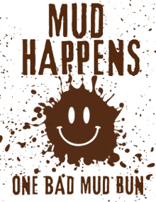 Family Enrichment Center's MUD HAPPENS, ONE BAD MUD RUN logo