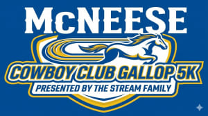 The McNeese Cowboy Club 5k Gallop & Kids 1K Round Up Fun Run Presented by the STREAM FAMILY Logo
