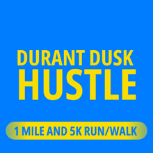 Durant Dusk Hustle 1 Mile and 5K Run/walk logo